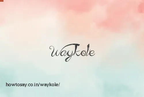 Waykole