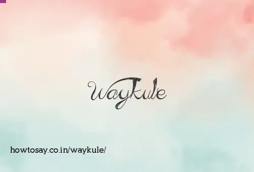 Waykule