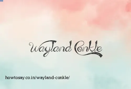 Wayland Conkle