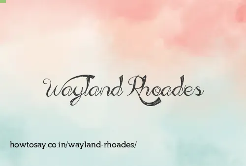 Wayland Rhoades