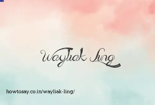 Wayliak Ling