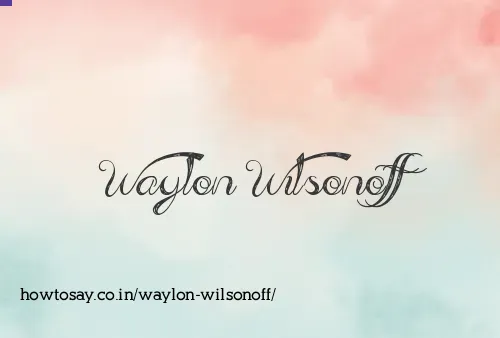 Waylon Wilsonoff