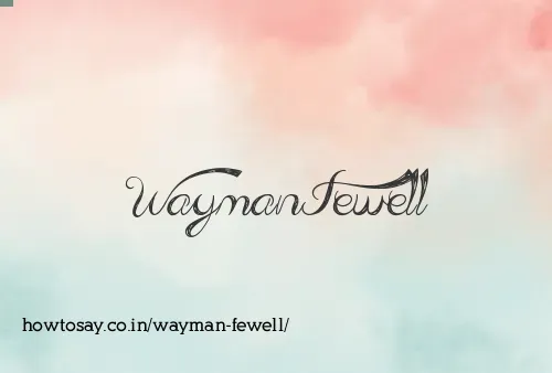 Wayman Fewell