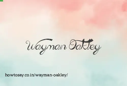 Wayman Oakley