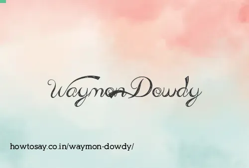 Waymon Dowdy