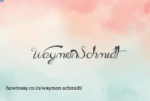 Waymon Schmidt