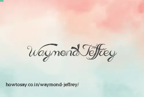 Waymond Jeffrey