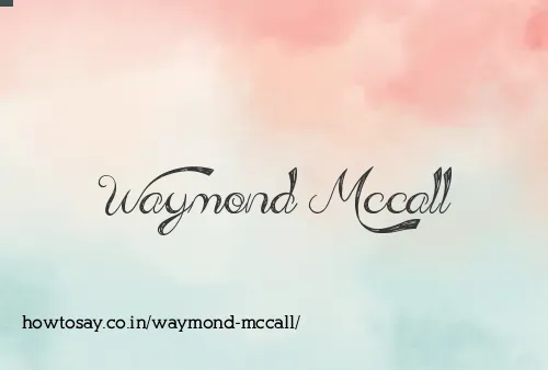 Waymond Mccall