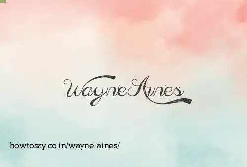 Wayne Aines