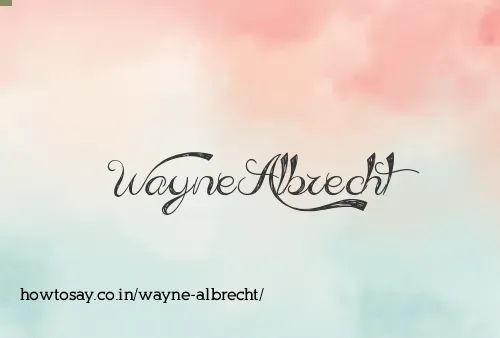 Wayne Albrecht
