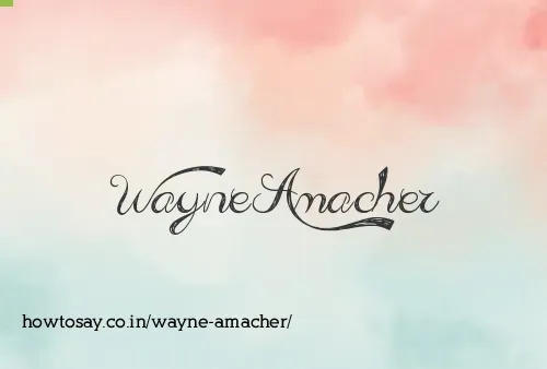 Wayne Amacher