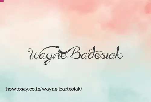 Wayne Bartosiak