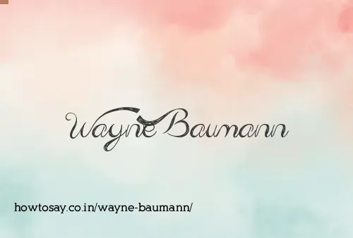 Wayne Baumann