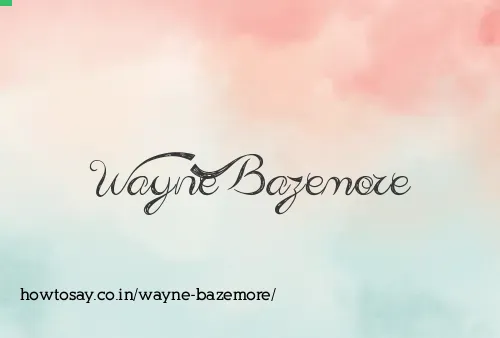 Wayne Bazemore