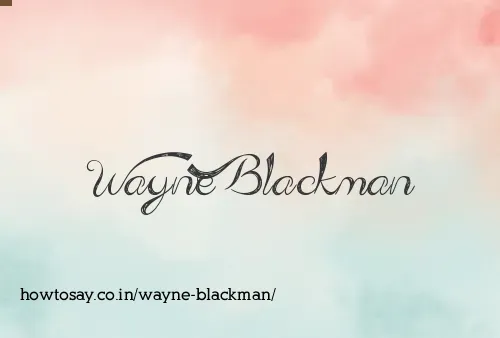 Wayne Blackman