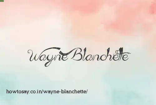 Wayne Blanchette