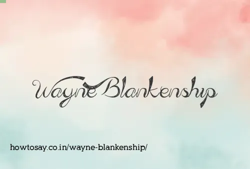 Wayne Blankenship