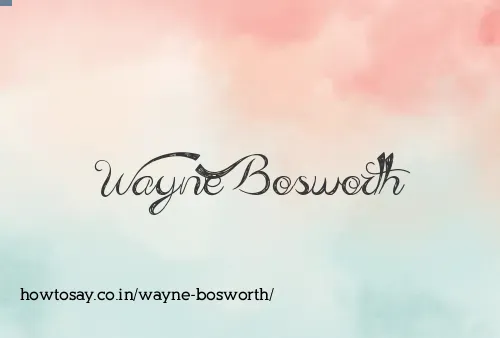 Wayne Bosworth
