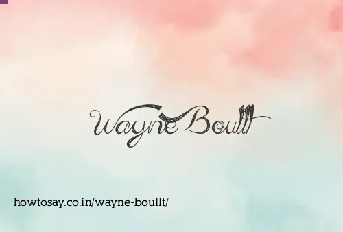 Wayne Boullt