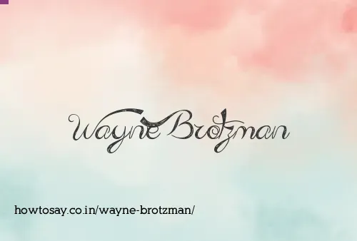 Wayne Brotzman