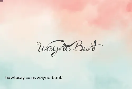 Wayne Bunt