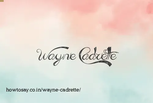 Wayne Cadrette