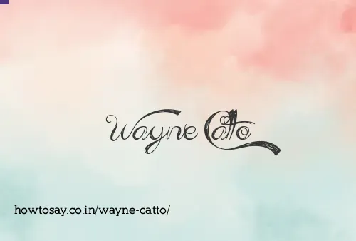 Wayne Catto