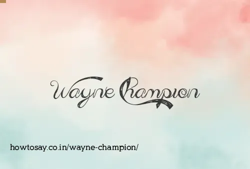 Wayne Champion