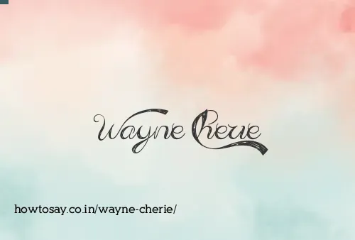 Wayne Cherie