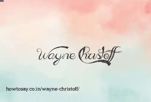 Wayne Christoff