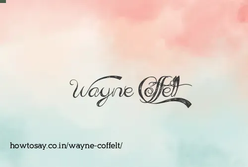 Wayne Coffelt