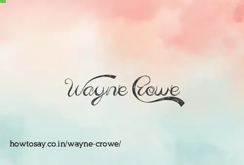 Wayne Crowe