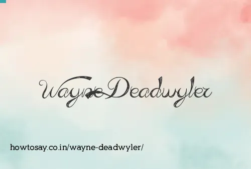Wayne Deadwyler