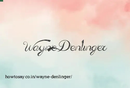 Wayne Denlinger