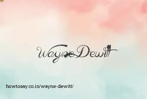 Wayne Dewitt