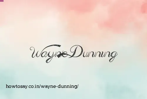 Wayne Dunning
