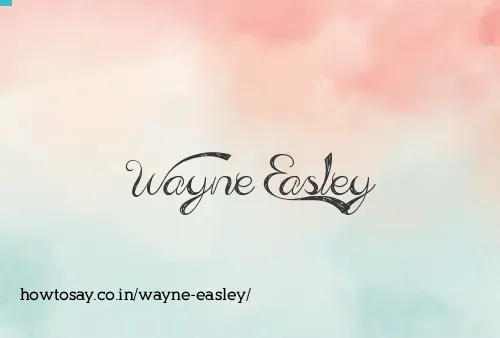 Wayne Easley