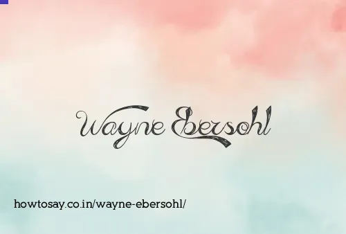 Wayne Ebersohl