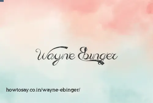 Wayne Ebinger