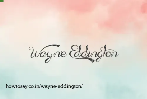 Wayne Eddington