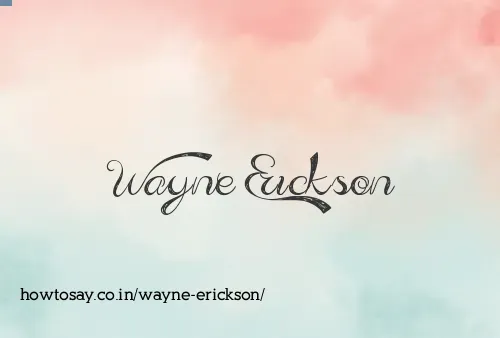 Wayne Erickson