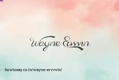 Wayne Ervvvin