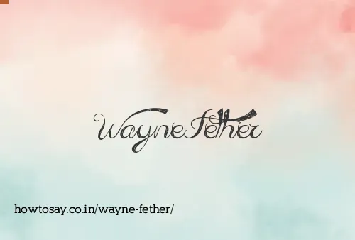 Wayne Fether