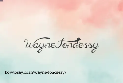 Wayne Fondessy