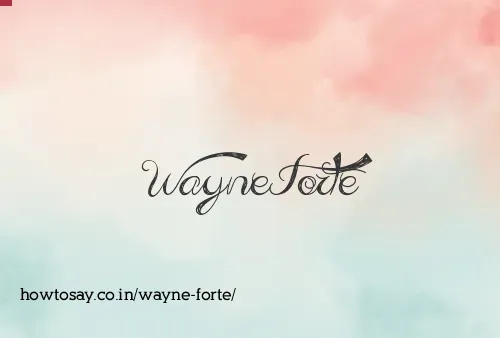 Wayne Forte