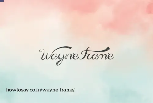 Wayne Frame