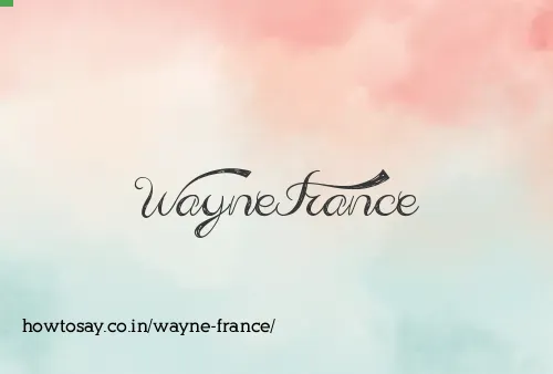 Wayne France