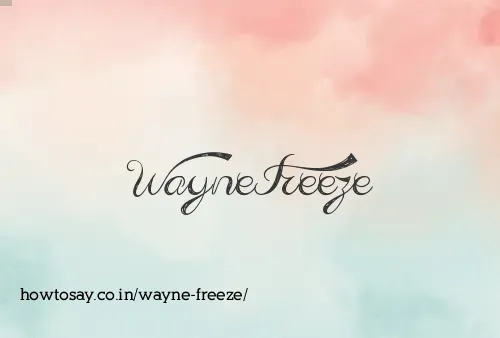 Wayne Freeze
