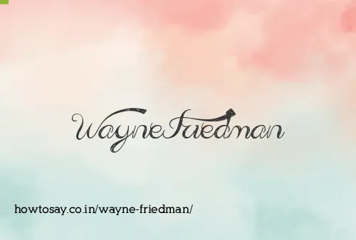 Wayne Friedman