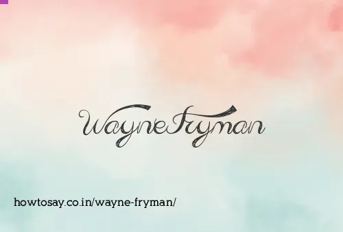 Wayne Fryman